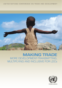 MAKING TRADE MORE DEVELOPMENT-TRANSMITTING, MULTIPLYING AND INCLUSIVE FOR LDCs