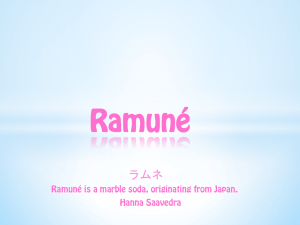 Ramuné ラムネ  Ramuné is a marble soda, originating from Japan.
