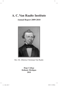 A. C. Van Raalte Institute Annual Report 2009-2010 Hope College Holland, Michigan