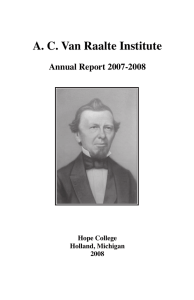 A. C. Van Raalte Institute Annual Report 2006-2007 Annual Report 2007-2008 Hope College