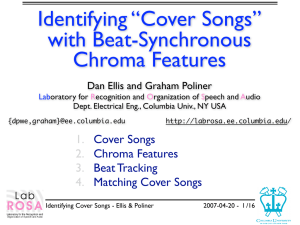 Identifying “Cover Songs” with Beat-Synchronous Chroma Features 1.