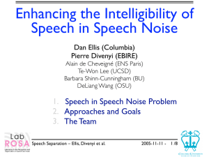 Enhancing the Intelligibility of Speech in Speech Noise 1. 2.