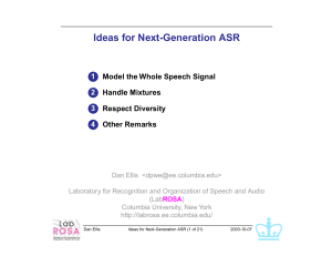Ideas for Next-Generation ASR Model the Whole Speech Signal Handle Mixtures