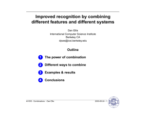 Improved recognition by combining different features and different systems Outline