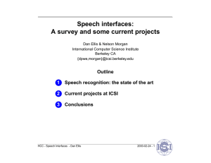 Speech interfaces: A survey and some current projects
