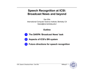 Speech Recognition at ICSI: Broadcast News and beyond