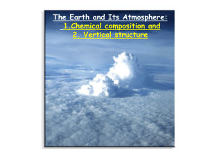 The Earth and Its Atmosphere:  1.Chemical composition and 2. Vertical structure