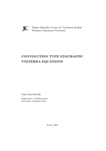 CONVOLUTION TYPE STOCHASTIC VOLTERRA EQUATIONS Juliusz Schauder Center for Nonlinear Studies