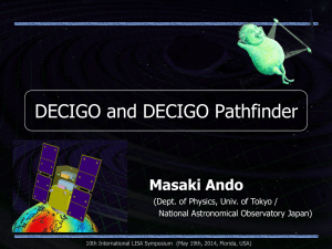 DECIGO and DECIGO Pathfinder Masaki Ando National Astronomical Observatory Japan)