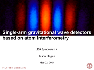 Single-arm gravitational wave detectors based on atom interferometry Jason Hogan LISA Symposium X