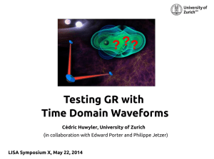 ? Testing GR with Time Domain Waveforms Cédric Huwyler, University of Zurich