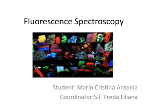 Fluorescence Spectroscopy Student: Marin Cristina Antonia Coordinator:S.l. Preda Liliana