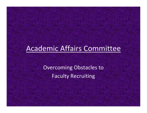 Academic Affairs Committee Overcoming Obstacles to  Faculty Recruiting