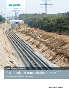 Gas-insulated transmission lines (GIL) Answers for energy. www.siemens.com/energy High-power transmission technology