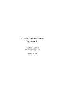 A Users Guide to Spread Version 0.11 Jonathan R. Stanton