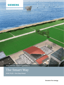 The Smart Way Answers for energy. www.siemens.com/energy/hvdcplus HVDC PLUS – One Step Ahead