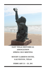 EAST TEXAS HISTORICAL ASSOCIATION SPRING 2013 MEETING MOODY GARDENS HOTEL