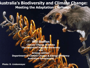 David Lindenmayer ANU (Canberra) Australia’s Biodiversity and Climate Change: Meeting the Adaptation Challenge