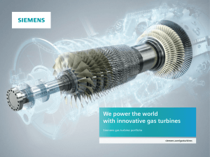 We power the world with innovative gas turbines Siemens gas turbine portfolio siemens.com/gasturbines