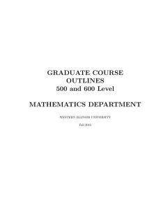 GRADUATE COURSE OUTLINES 500 and 600 Level MATHEMATICS DEPARTMENT