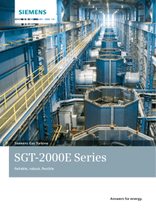 SGT-2000E Series Siemens Gas Turbine Reliable, robust, flexible Answers for energy.