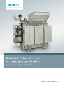 Distribution transformers for industrial applications siemens.com/transformers Robust and reliable power for electric drives