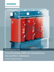 Transforming difficult installations into perfect solutions. GEAFOL standard housing siemens.com/transformers
