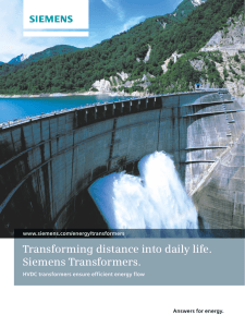 Transforming distance into daily life. Siemens Transformers. www.siemens.com/energy/transformers