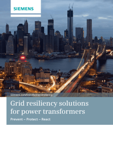Grid resiliency solutions for power transformers Prevent – Protect – React siemens.com/transformer-resiliency
