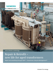 Repair &amp; Retrofit – new life for aged transformers Answers for energy. www.siemens.com/energy