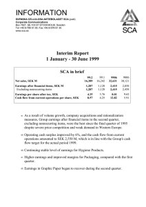 INFORMATION Interim Report 1 January - 30 June 1999 SCA in brief