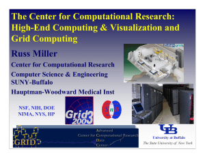 Russ Miller The Center for Computational Research: High-End Computing &amp; Visualization and