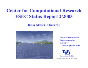 Center for Computational Research FSEC Status Report 2/2003 Russ Miller, Director