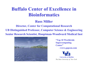 Buffalo Center of Excellence in Bioinformatics Russ Miller