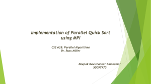 Implementation of Parallel Quick Sort using MPI CSE 633: Parallel Algorithms