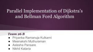 Parallel Implementation of Dijkstra’s and Bellman Ford Algorithm Team 26 B ●