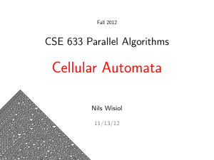 Cellular Automata CSE 633 Parallel Algorithms Nils Wisiol 11/13/12