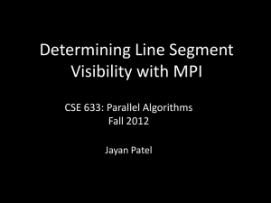 Determining Line Segment Visibility with MPI CSE 633: Parallel Algorithms Fall 2012