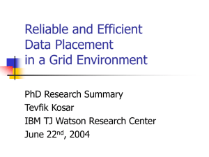 Reliable and Efficient Data Placement in a Grid Environment PhD Research Summary