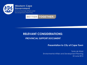 RELEVANT CONSIDERATIONS: PROVINCIAL SUPPORT DOCUMENT Presentation to City of Cape Town