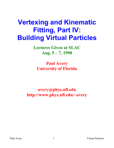 Vertexing and Kinematic Fitting, Part IV: Building Virtual Particles Lectures Given at SLAC