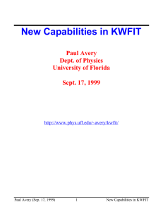 New Capabilities in KWFIT Paul Avery Dept. of Physics University of Florida