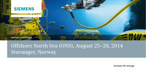Offshore North Sea (ONS), August 25–28, 2014 Stavanger, Norway Answers for energy. siemens.com/oilgas
