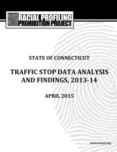 TRAFFIC STOP DATA ANALYSIS AND FINDINGS, 2013-14 STATE OF CONNECTICUT