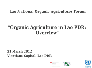 “Organic Agriculture in Lao PDR: Overview”  Lao National Organic Agriculture Forum