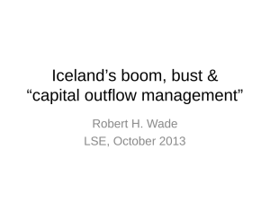 Iceland’s boom, bust &amp; “capital outflow management” Robert H. Wade LSE, October 2013