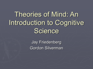Theories of Mind: An Introduction to Cognitive Science Jay Friedenberg