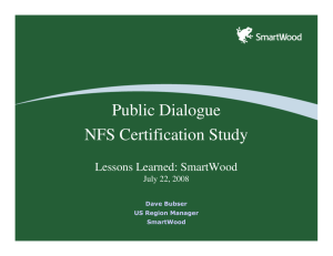 Public Dialogue NFS Certification Study Lessons Learned: SmartWood July 22, 2008