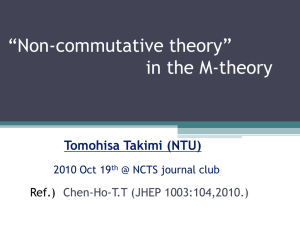 “Non-commutative theory” in the M-theory Tomohisa Takimi (NTU) Ref.)