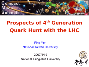 Prospects of 4 Generation Quark Hunt with the LHC Ping Yeh